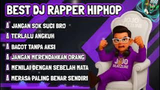 🎧JANGAN SOK SUCI BRO🎶 || BEST DJ RAPPER HIPHOP || TERLALU ANGKUH  #djhiphop #djrapper