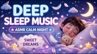 Soft ASMR Sleep Music Relaxing Sounds for Kids & Adults Deep Sleep & Calm Night