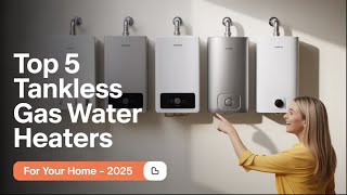 ✅Top 5 Best Tankless Gas Water Heaters for Your Home