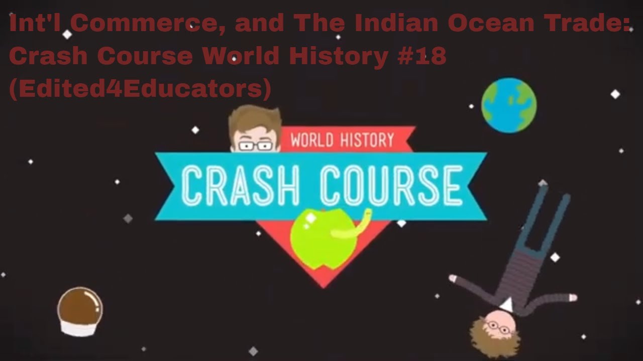 Int'l Commerce, and The Indian Ocean Trade Crash Course World History