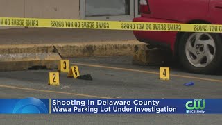 Police Investigating Shooting In Delaware County Wawa Parking Lot