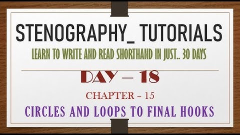 |DAY.18| Learn Shorthand IN JUST .30 DAYS | CHAPTER_ CIRCLE AND LOOPS IN THE FINAL HOOKS