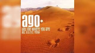 Ago - Tell Me Where You Are (O.S.I.R.I.S. VS. Boostar Radio Edit)