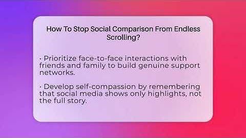 How To Stop Social Comparison From Endless Scrolling? - Gen Z Unfiltered