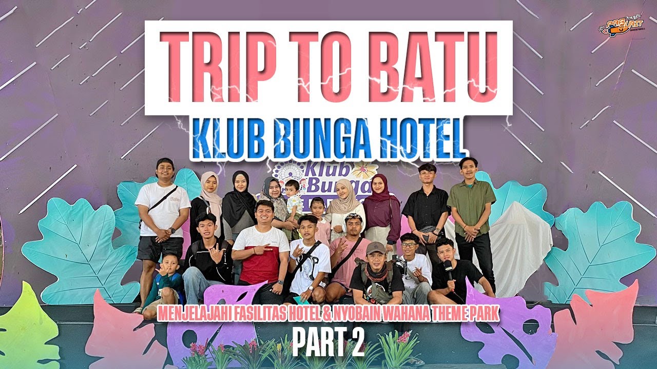ON TRIP | PART 2 PZ FAMS GATHERING AT KLUB BUNGA BUTIK RESORT BATU ...