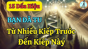 15 Dấu Hiệu Bạn Đã Tích Lũy Phúc Đức Từ Kiếp Trước Đến Kiếp Này| Sống Và Ngẫm