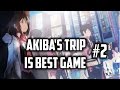 Akiba&#39;s Trip is best game Part 2!!