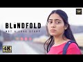 Blindfold  short film 4k  watch till the end  gaurav prabhakar