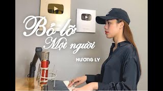 BỎ LỠ MỘT NGƯỜI - LÊ BẢO BÌNH | HƯƠNG LY COVER chords