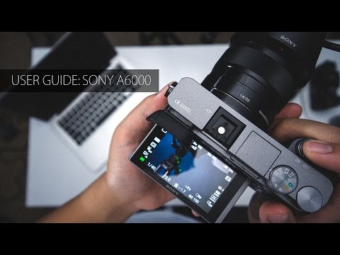 Sony a6000 Custom Settings Guide (2017)