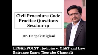 Civil Procedure Code Practice Questions Session 19 By Deepak Miglani