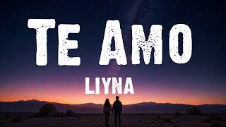 LIYNA - Te Amo (Lyrics)