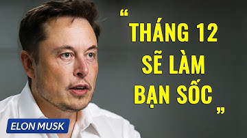 Elon Musk tiết lộ điều thực sự sẽ xảy ra vào tháng 12 này!