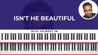 Video thumbnail of "Isn't He Beautiful - Rich Tolbert Jr"
