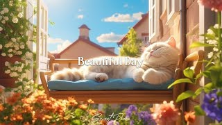 Beautiful Day 🍀 가벼운 하루를 만드는 편안한 피아노 음악 - Sweet Piano