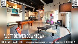 Aloft Denver Downtown