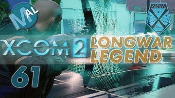 XCOM 2 | LONG WAR-ISH | OPERATION STEAMING HAWK | PART 61 | LET