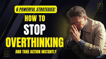 How To Stop Overthinking And Take Action Instantly