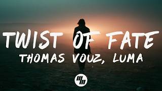 Thomas Vouz & Luma - Twist of Fate (Lyrics)
