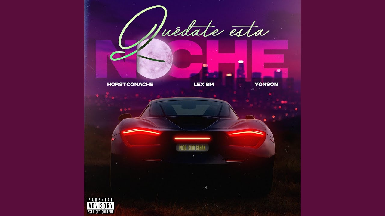 Quedate Esta Noche (feat. Horstconache, Lex Bm & Yonson)