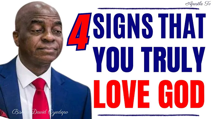 4 Signs That Show You Love God - Bishop David Oyedepo