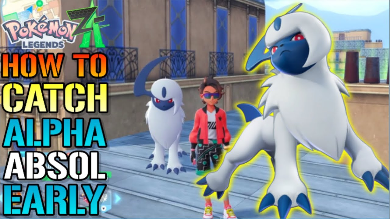 Pokémon Legends: Z-A How To Catch ALPHA ABSOL! The EASY Way EARLY In ...