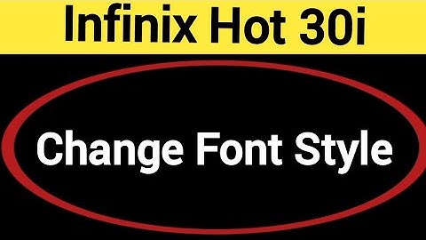 How to change font style, Infinix Hot 30i me font style change kaise karen