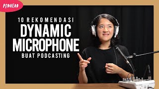 10 Dynamic Microphone untuk Podcasting | @podheadbyPODLUCK