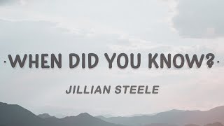 Jillian Steele - When Did You Know? (Lyrics)  #AzLyrics