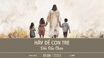 Hãy Để Con Trẻ Đến Gần Chúa | Oneway Radio - Tĩnh Nguyện Hằng Ngày 01/06/2025