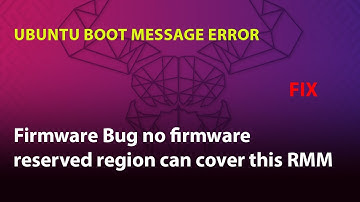 UBUNTU FIX: Firmware Bug no firmware reserved region can cover this RMM