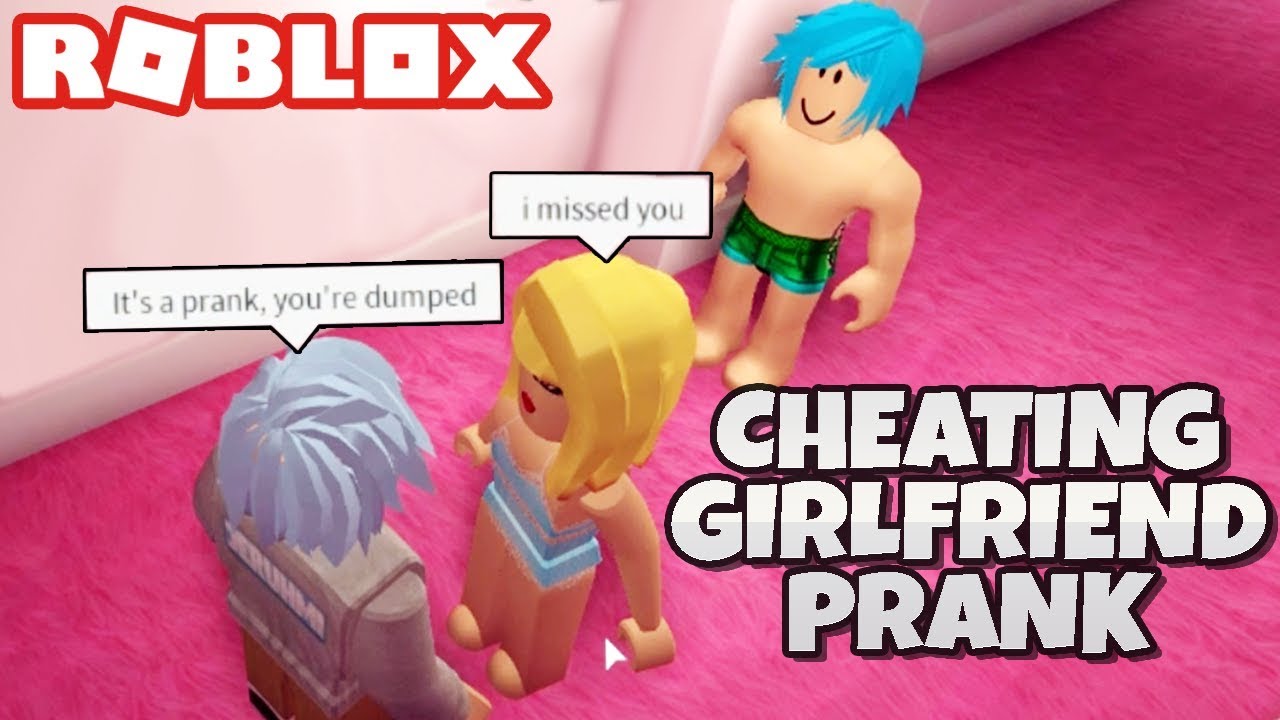 Cheating Girlfriend Prank In Roblox Youtube