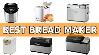 Celebrity 5 Best Bread Maker 2018 | Bread Maker Net Worth