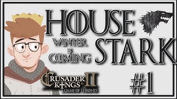 Crusader Kings 2 - A Game of Thrones Mod | House Stark | Episode 1 [Winter Has Come]