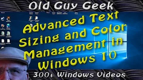 Windows 10 - Advanced Text Sizing And Color Management