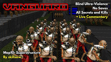 Doom II: Vanguard Map10 - Superstructure (Blind UV 100%, No Saves)