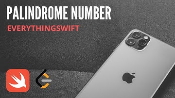 Leetcode 9: Palindrome Number - Swift (Swift Programming Language, Algorithms & Data Structures)