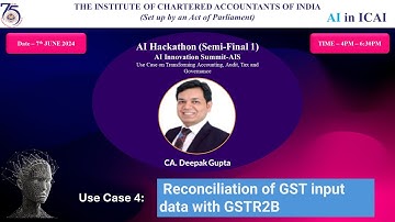 Hackathon Semi Final 1 (S1) – UC 4 | Reconciliation of GST input data with GSTR2B | CA. Deepak Gupta