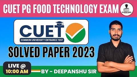 CUET PG Food Technology MSc Entrance Exam Solved Question Paper 2023 | CUET PG Food Tech Coaching