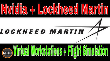 Lockheed Martin and Nvidia Presents P3D