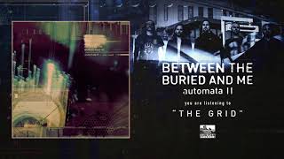 Video-Miniaturansicht von „BETWEEN THE BURIED AND ME - The Grid“