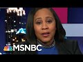 Prosecutor Investigating Trump Not Intimidated By His Supporters' Attacks | Rachel Maddow | MSNBC