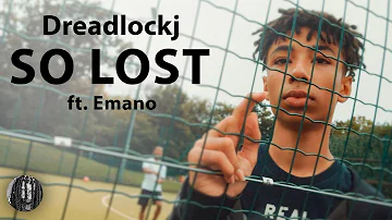 Dreadlockj - So Lost (ft. Emano) [Official Video]