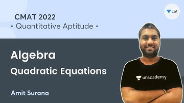 Algebra - Quadratic Equations |  Amit Surana | Unacademy CAT