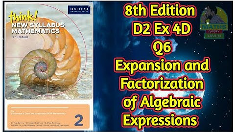 Q6 || Ex-4D || D2-8th edition || Expansion and factorization of algebraic expressions