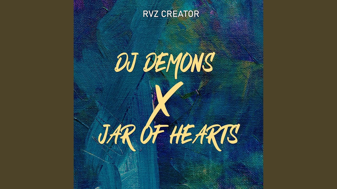 DJ DEMONS X JAR OF HEARTS YouTube