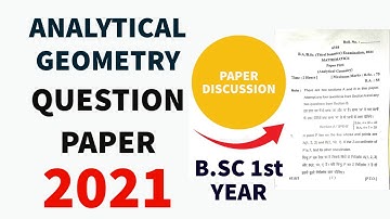 Analytical Geometry | Question Paper 2021 | B.SC Maths | Paper Discussion
