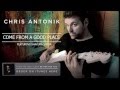 CHRIS ANTONIK ft. Shakura S&#39;Aida &quot;Come From a Good Place&quot;