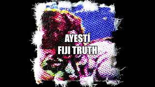 Ayestí - Fiji Truth