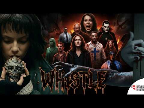 Whistle (2026) Movie Recap | A Cursed Whistle That Summons Your Own Death Ending Explained